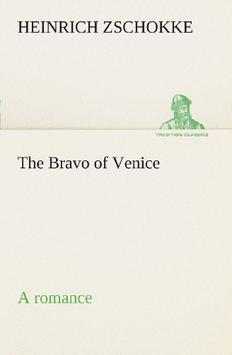 Cover for Heinrich Zschokke · The Bravo of Venice a Romance (Tredition Classics) (Paperback Book) (2013)