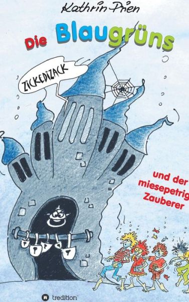 Cover for Kathrin Prien · Die Blaugruns Und Der Miesepetrige Zauberer (Innbunden bok) (2013)