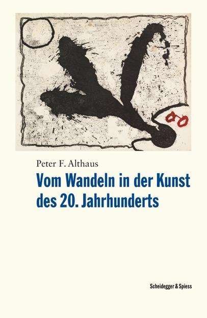 Cover for Peter F Althaus · Vom Wandeln in Der Kunst Des 20. Jahrhunderts: Erinnerungen Eines Kunstbegeisterten (Bok) (2024)