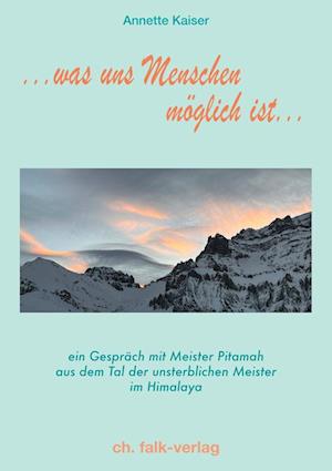 Cover for Annette Kaiser · ...was uns Menschen möglich ist (Book) (2025)