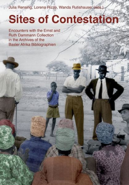 Sites of Contestation - Julia Rensing - Książki - Basler Afrika Bibliographien - 9783906927312 - 28 kwietnia 2021