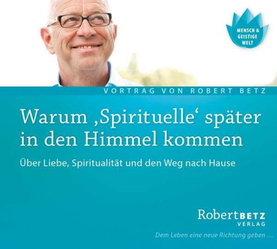 Cover for R.T. Betz · Betz, Robert: Warum Spirituelle Sp?Ter In Den Hi (CD) (2016)