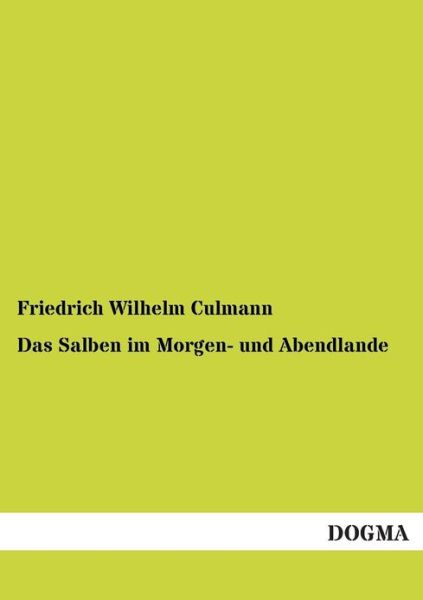 Cover for Friedrich Wilhelm Culmann · Das Salben im Morgen- und Abendlande (Paperback Book) [German edition] (2012)
