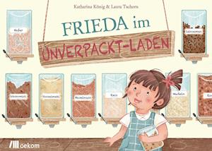 Cover for Katharina König · Frieda im Unverpackt-Laden (Hardcover Book) (2022)