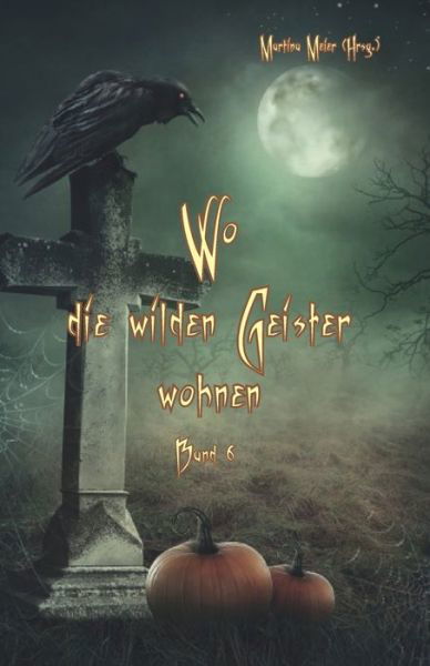 Martina Meier · Wo die wilden Geister wohnen (Buch) (2023)