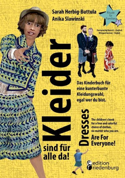 Sarah Herbig-Buttula · Kleider sind für alle da! Das Kinderbuch für eine kunterbunte Kleidungswahl, egal wer du bist. Dresses Are For Everyone! The children's book for a free and colorful choice of clothes, no matter who you are. (Pocketbok) (2023)