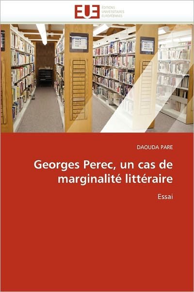 Cover for Daouda Pare · Georges Perec, Un Cas De Marginalité Littéraire: Essai (Taschenbuch) [French edition] (2018)