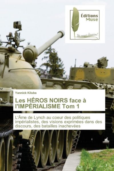 Cover for Yannick Kiluba · Les HEROS NOIRS face a l'IMPERIALISME Tom 1 (Paperback Book) (2021)