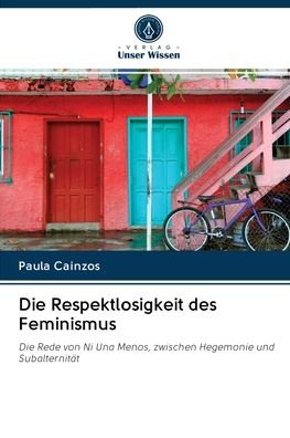 Cover for Cainzos · Die Respektlosigkeit des Femini (Bog) (2020)