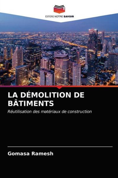 Cover for Gomasa Ramesh · La Demolition de Batiments (Taschenbuch) (2021)