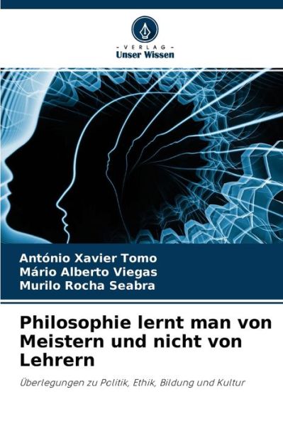 Cover for Antonio Xavier Tomo · Philosophie lernt man von Meistern und nicht von Lehrern (Paperback Book) (2021)