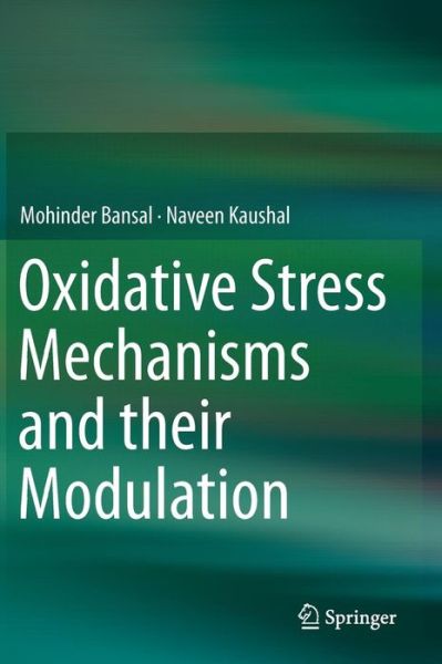 Cover for Mohinder Bansal · Oxidative Stress Mechanisms and their Modulation (Hardcover Book) [2014 edition] (2014)