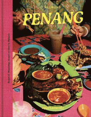 PENANG: Recipes & Wanderings Around an Island in Malaysia (Hardcover Book) (2025)