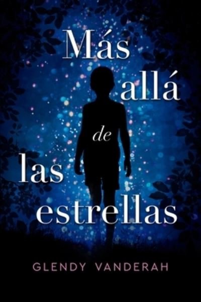 Cover for Glendy Vanderah · Mas Alla de Las Estrellas (Book) (2020)