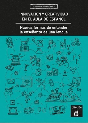 Cover for M.Vicenta Gonzalez Arguello · Innovacion y creatividad en el aula de espanol. Nuevas formas de entender la ensenanza de una lengua. (Paperback Book) (2022)