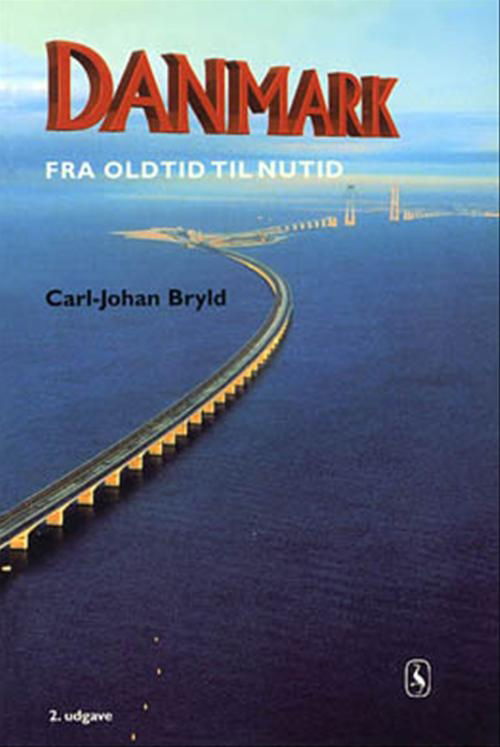 Cover for Carl-Johan Bryld · Danmark fra oldtid til nutid (Sewn Spine Book) [2. wydanie] (2002)