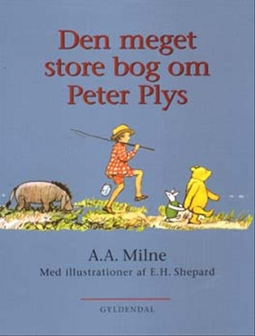 Cover for A. A. Milne · Peter Plys: Den meget store bog om Peter Plys (Bound Book) [2e uitgave] [Indbundet] (2004)