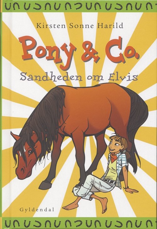 Cover for Kirsten Sonne Harild · Pony &amp; Co.: PONY &amp; Co. 8 - Sandheden om Elvis (Innbunden bok) [1. utgave] [Indbundet] (2007)