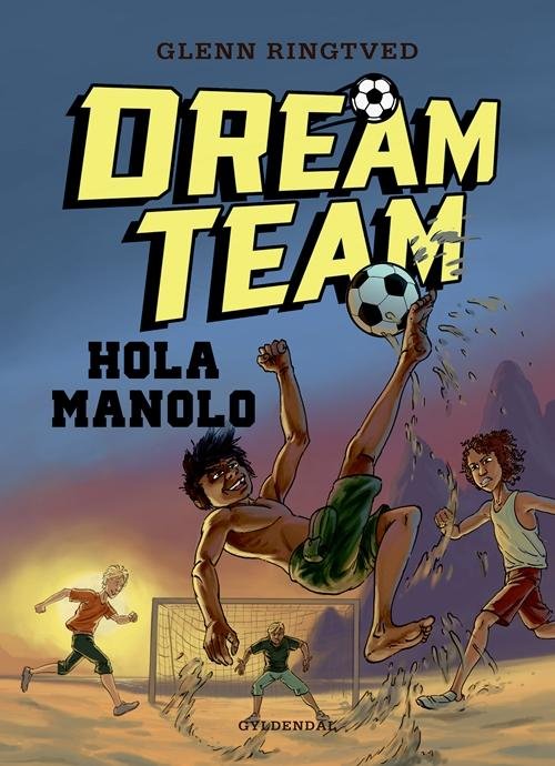 Cover for Glenn Ringtved · Dreamteam: Dreamteam 3 - Hola Manolo (Bound Book) [2.º edición] (2016)