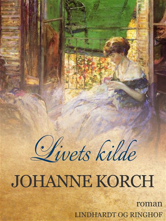 Livets kilde - Johanne Korch - Livros - Saga - 9788711834312 - 10 de novembro de 2017