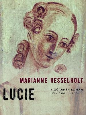 Cover for Marianne Hesselholt · &quot;Landsbybarnet&quot;, &quot;Lucie&quot;, &quot;Dejlig er Jorden&quot;: Lucie (Heftet bok) [1. utgave] (2018)