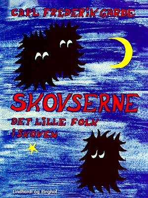 Cover for Carl Frederik Garde · Skovserne: Skovserne - det lille folk i skoven (Sewn Spine Book) [1th edição] (2019)