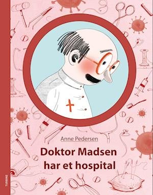Cover for Anne Pedersen · Doktor Madsen har et hospital (Gebundenes Buch) [1. Ausgabe] (2022)