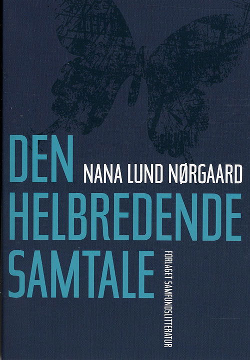 Cover for Nana Lund Nørgaard · Den helbredende samtale (Sewn Spine Book) [1er édition] (2007)