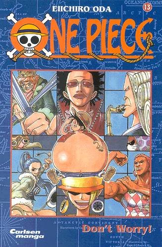 Cover for Eiichiro Oda · One Piece.¤Carlsen manga., 13: One Piece 13 - Don't  Worry! (Indbundet Bog) [1. udgave] (2004)
