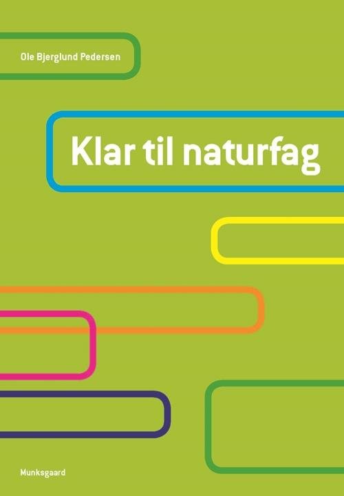 Cover for Ole Bjerglund Pedersen · Klar til naturfag (uden iBog) (Indbundet Bog) [1. udgave] (2015)