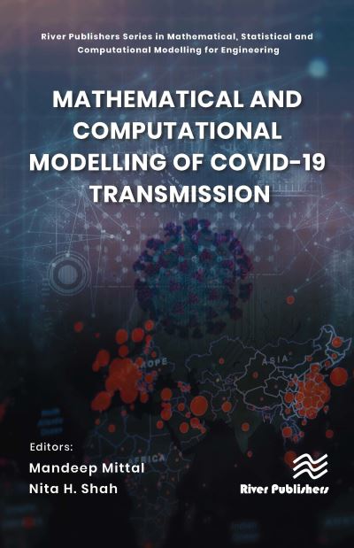 Mathematical and Computational Modelling of Covid-19 Transmission - River Publishers Series in Mathematical, Statistical and Computational Modelling for Engineering - - Kirjat - River Publishers - 9788770228312 - torstai 7. joulukuuta 2023