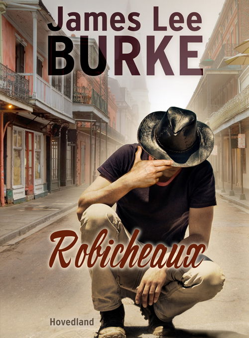 Cover for James Lee Burke · Robicheaux (Sewn Spine Book) [1st edition] (2021)