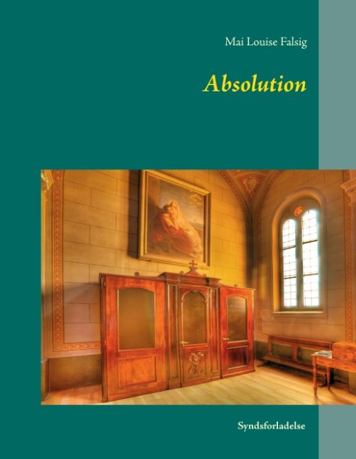 Absolution - Mai Louise Falsig; Mai Louise Falsig - Boeken - Books on Demand - 9788771458312 - 22 december 2014