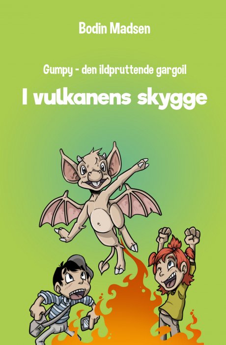 Cover for Bodin Madsen · Gumpy – den ildpruttende gargoil: Gumpy 4 - I vulkanens skygge (Innbunden bok) [2. utgave] (2019)