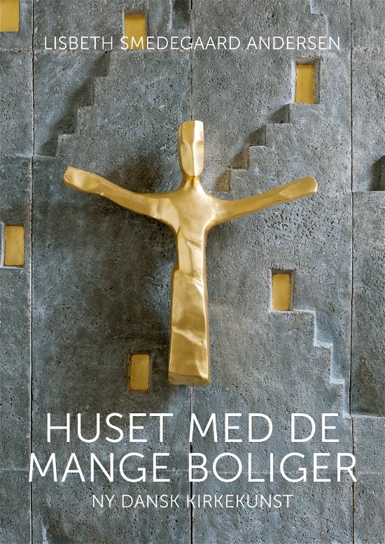 Cover for Lisbeth Smedegaard Andersen · Huset med de mange boliger (Bound Book) [1st edition] [Indbundet] (2013)