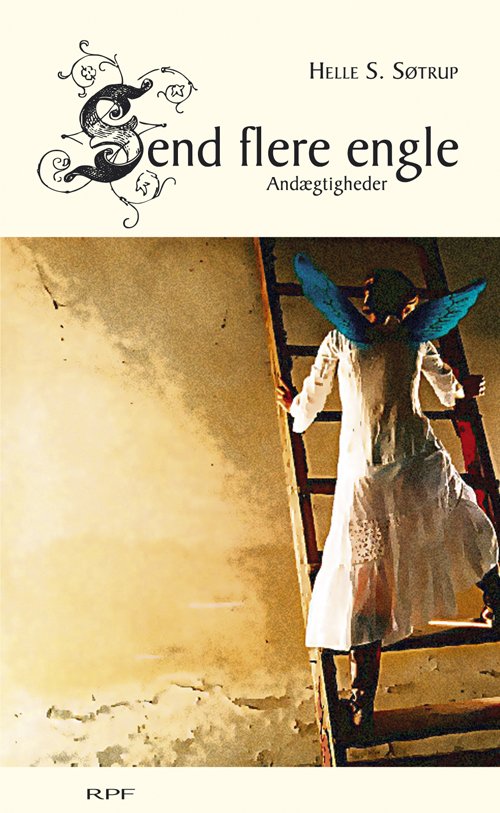 Cover for Helle S. Søtrup · Send flere engle (Sewn Spine Book) [1st edition] (2012)