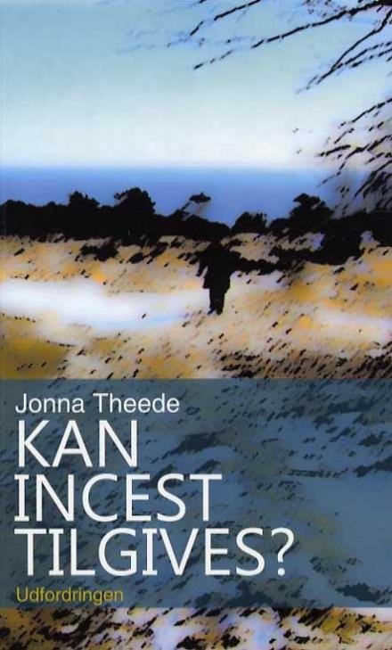 Cover for Jonna Theede · Kan incest tilgives ? (Sewn Spine Book) [1th edição] (2013)