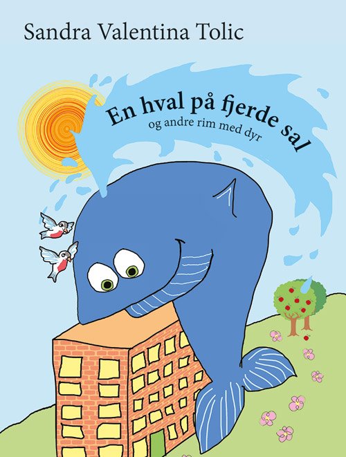 En hval på fjerde sal - Sandra Valentina Tolic - Boeken - Forlaget mellemgaard - 9788793692312 - 14 mei 2018