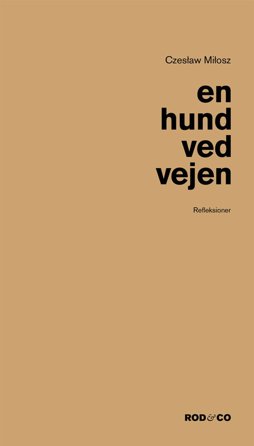 En hund ved vejen - Czeslaw Milosz - Bøker - Rod&Co - 9788799377312 - 30. mars 2012