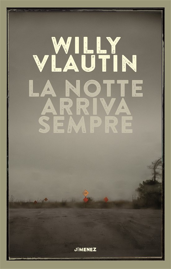 Cover for Willy Vlautin · La Notte Arriva Sempre (Bog)
