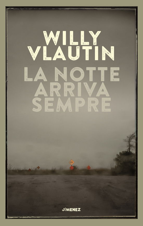 La Notte Arriva Sempre - Willy Vlautin - Książki -  - 9788832036312 - 