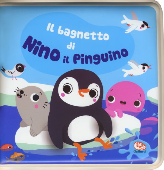 Il Bagnetto Di Nino Il Pinguino. Impermealibri. Ediz. A Colori. Con Gadget - Sigrid Martinez - Bücher -  - 9788832771312 - 