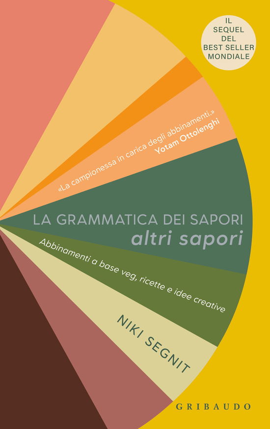 Cover for Niki Segnit · La Grammatica Dei Sapori. Altri Sapori. Abbinamenti A Base Veg, Ricette E Idee Creative (Book)