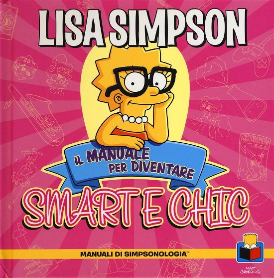 Cover for Matt Groening · Lisa Simpson. Il Manuale Per Diventare Smart E Chic. Manuali Di Simpsologia. Ediz. Illustrata (Book)