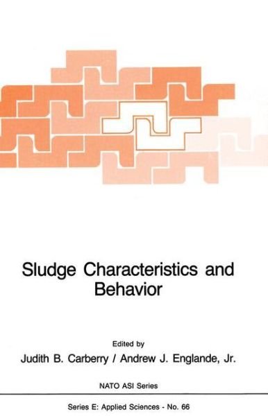 Cover for J B Carberry · Sludge Characteristics and Behavior - Nato Science Series E: (Gebundenes Buch) [1983 edition] (1983)