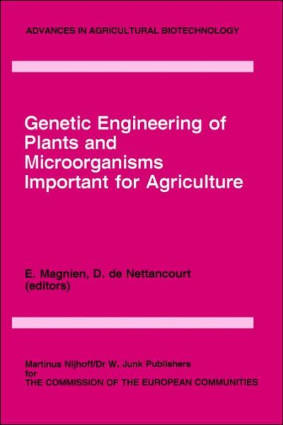 E Magnien · Genetic Engineering of Plants and Micro-organisms Important for Agriculture - Advances in Agricultural Biotechnology (Hardcover bog) (1985)