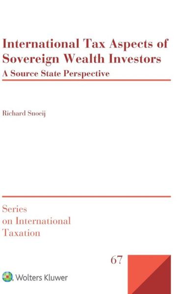 Cover for Richard Snoeij · International Tax Aspects of Sovereign Wealth Investors: A Source State Perspective (Hardcover Book) (2018)