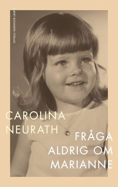Cover for Carolina Neurath · Fråga aldrig om Marianne (Bound Book) (2021)