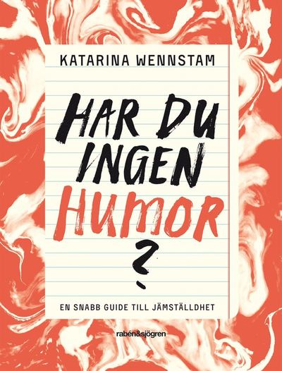 Cover for Katarina Wennstam · Har du ingen humor? : en snabbguide till jämställdhet (ePUB) (2018)