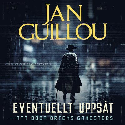 Cover for Jan Guillou · Eventuellt uppsåt : att döda ortens gangsters (Audiobook (MP3)) (2023)